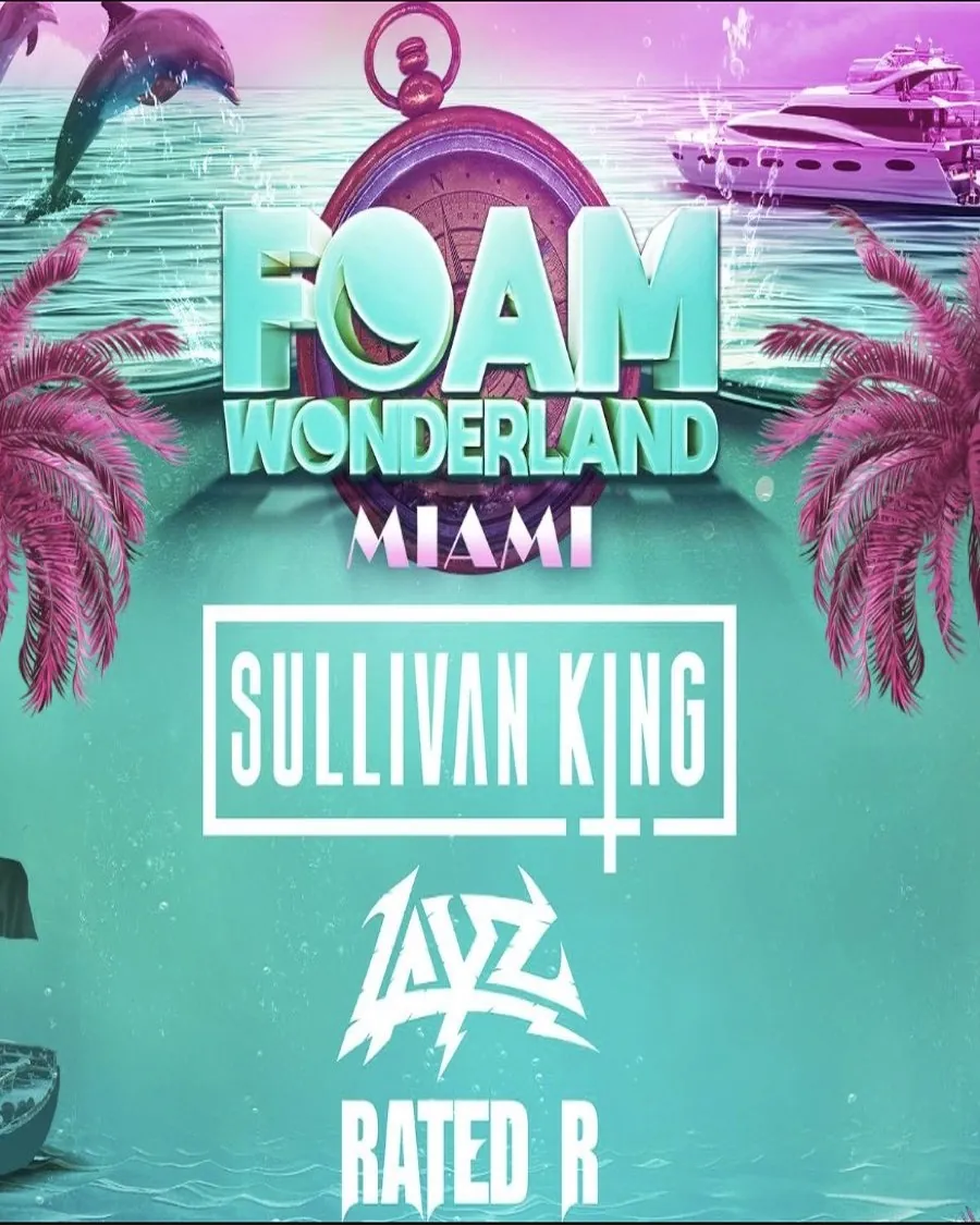 Foam Wonderland Miami flyer with Sullivan King, Layz, Rated R