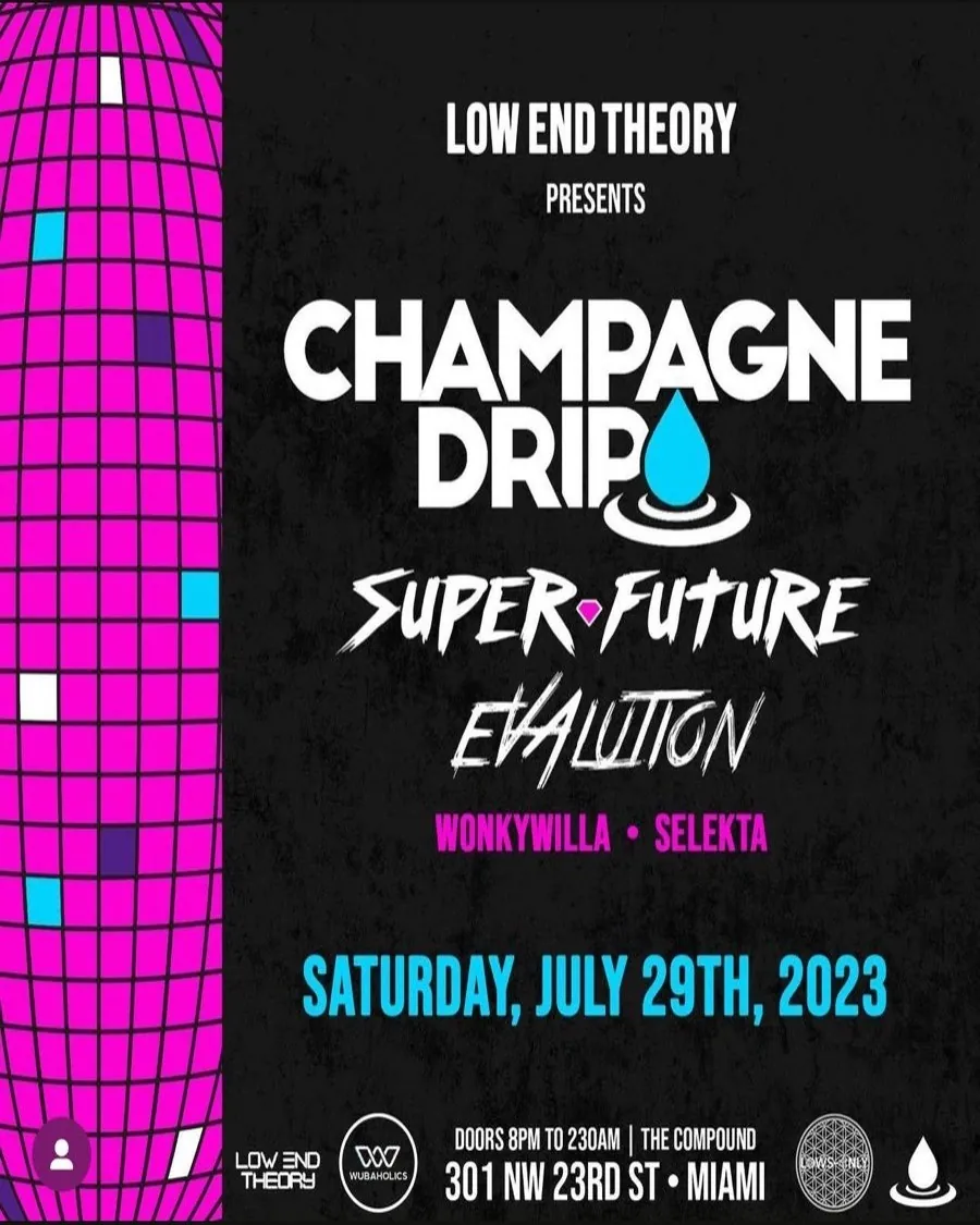 Champagne Drip flyer with Super Future, Evalution, Wonkywilla, Selekta at The Compound